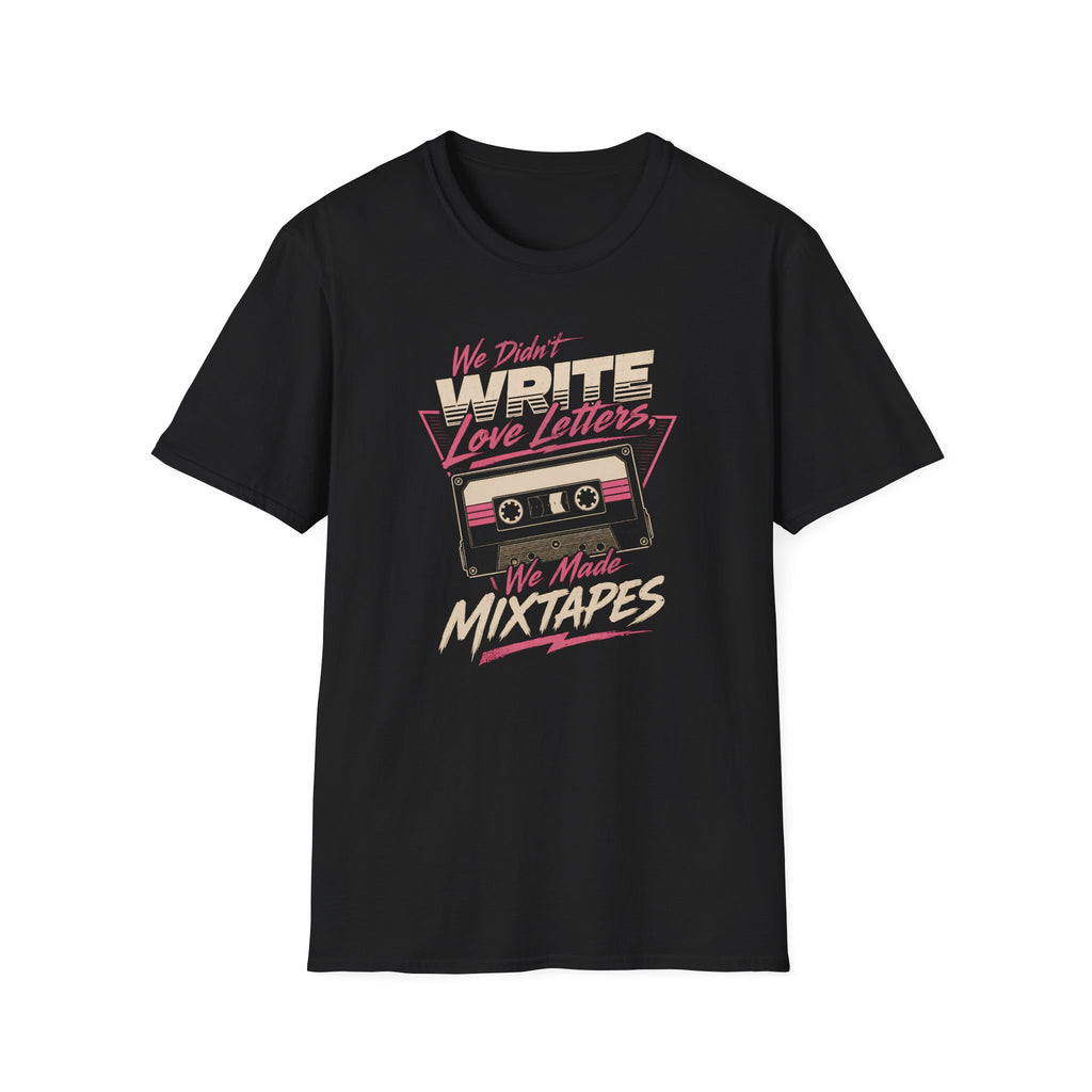 We Didn't Write Love Letters T-Shirt
