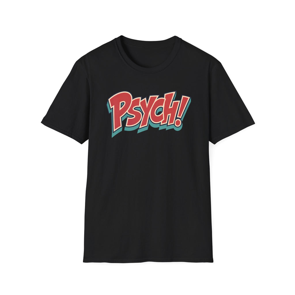 Psych! T-Shirt