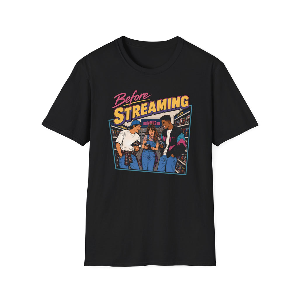 Before Streaming T-Shirt