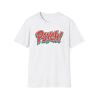 Psych! T-Shirt