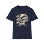 No GPS No Screens T-Shirt
