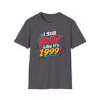 I Still Party Like It's 1999 T-Shirt
