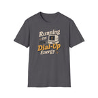 Running On Dial-Up Energy T-Shirt