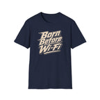 Born Before Wi-Fi T-Shirt