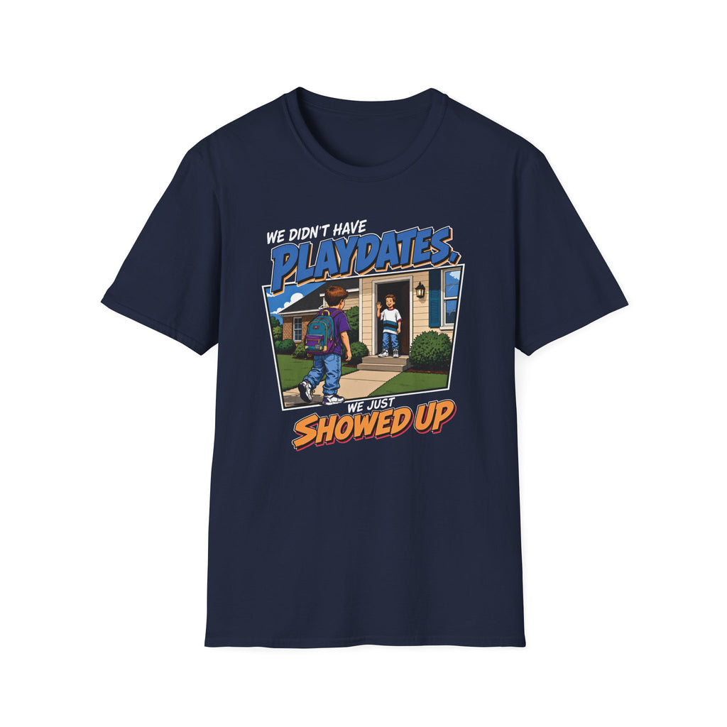 We Didn't Have Playdates T-Shirt