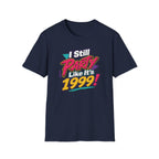 I Still Party Like It's 1999 T-Shirt
