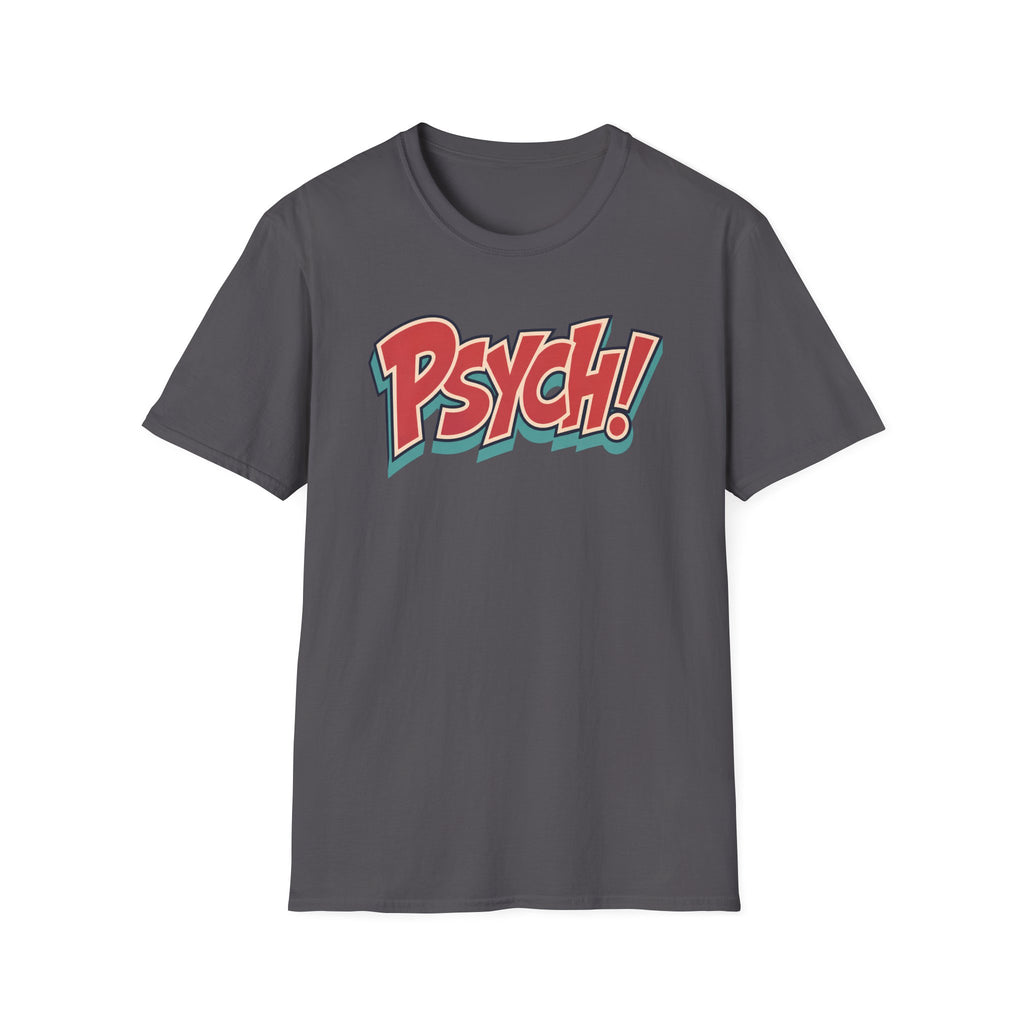 Psych! T-Shirt