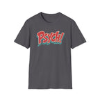 Psych! T-Shirt