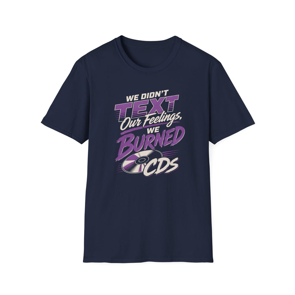 We Didn't Text T-Shirt