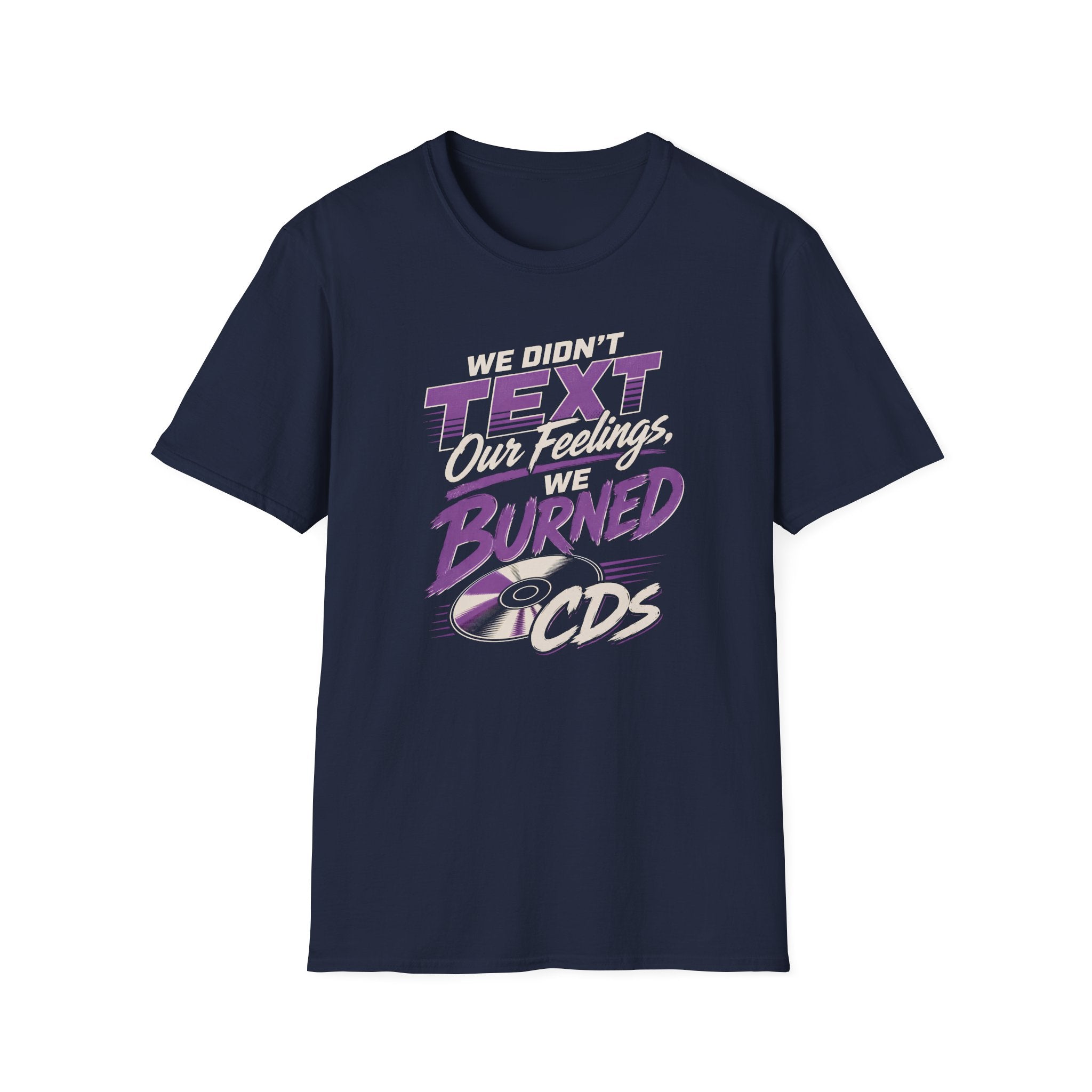 We Didn't Text T-Shirt