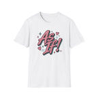 As If! T-Shirt