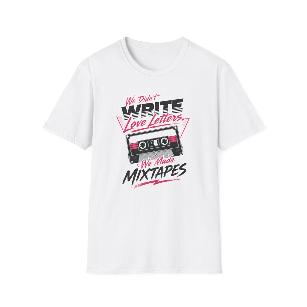 We Didn't Write Love Letters T-Shirt