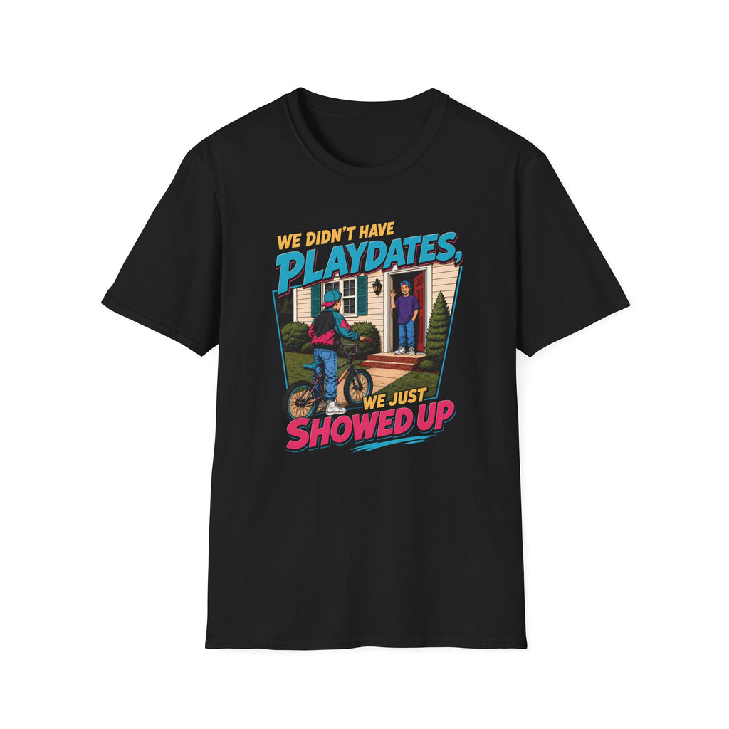 We Didn't Have Playdates T-Shirt