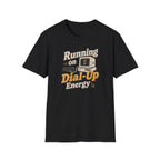 Running On Dial-Up Energy T-Shirt