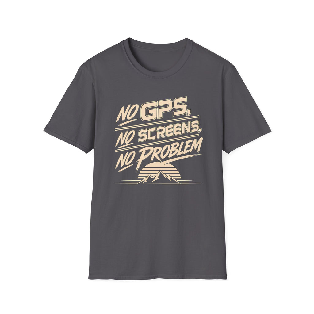No GPS No Screens T-Shirt