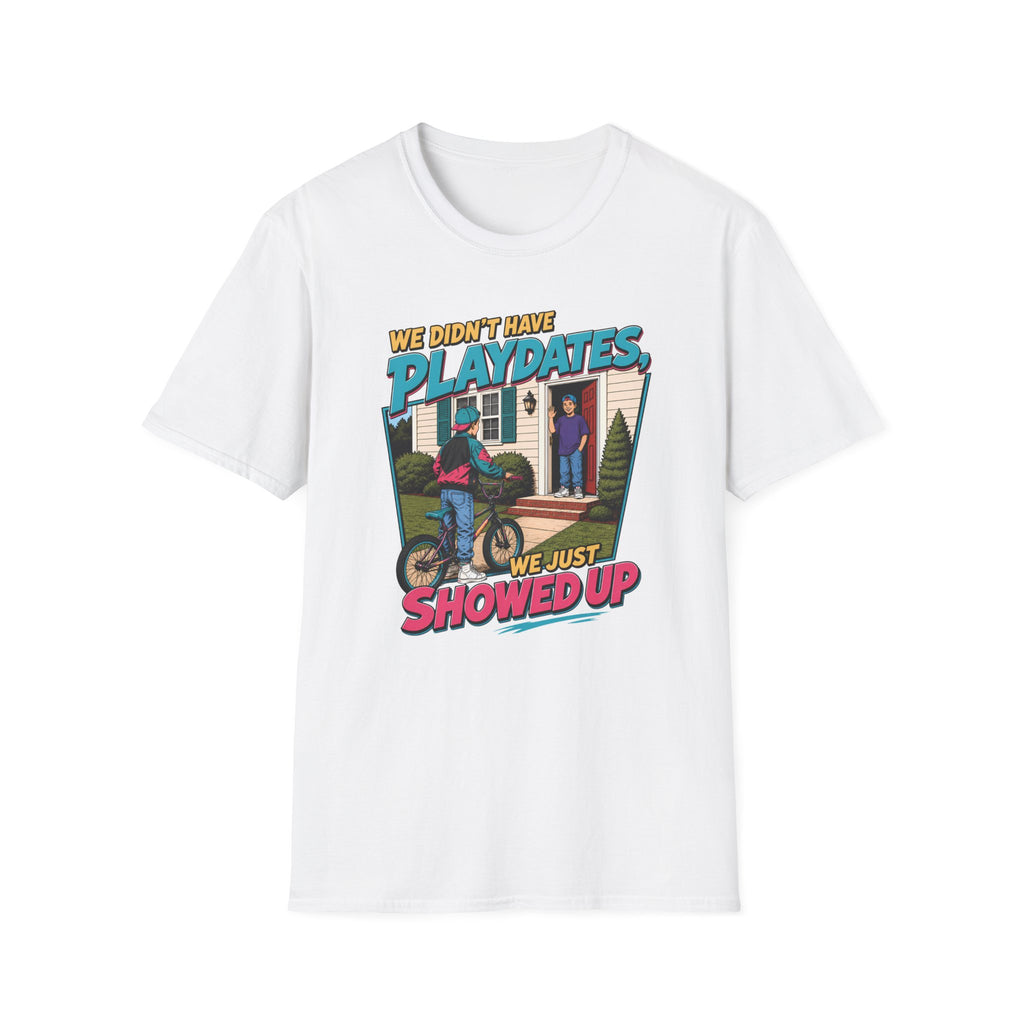 We Didn't Have Playdates T-Shirt