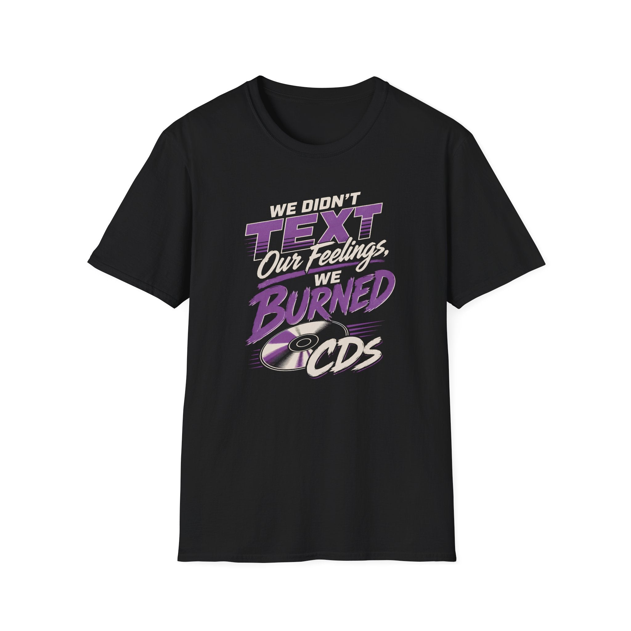 We Didn't Text T-Shirt