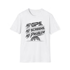 No GPS No Screens T-Shirt
