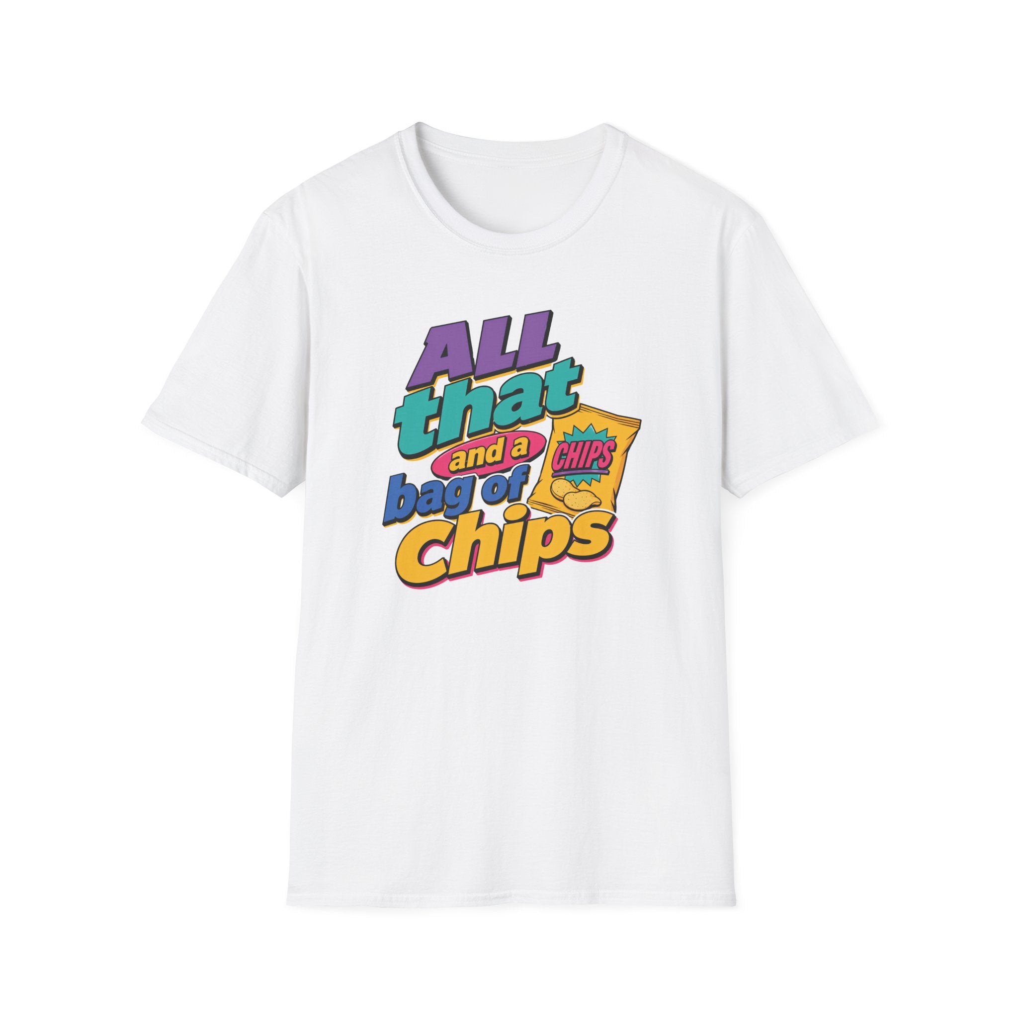 All That and a bag of Chips T-Shirt