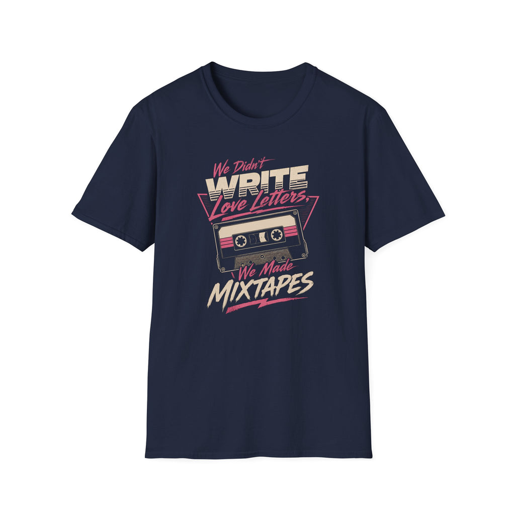 We Didn't Write Love Letters T-Shirt