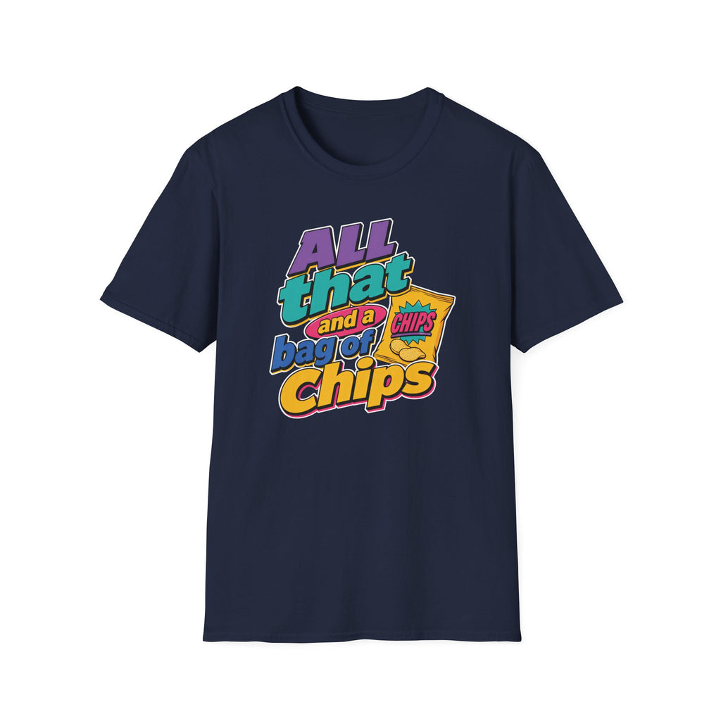 All That and a bag of Chips T-Shirt