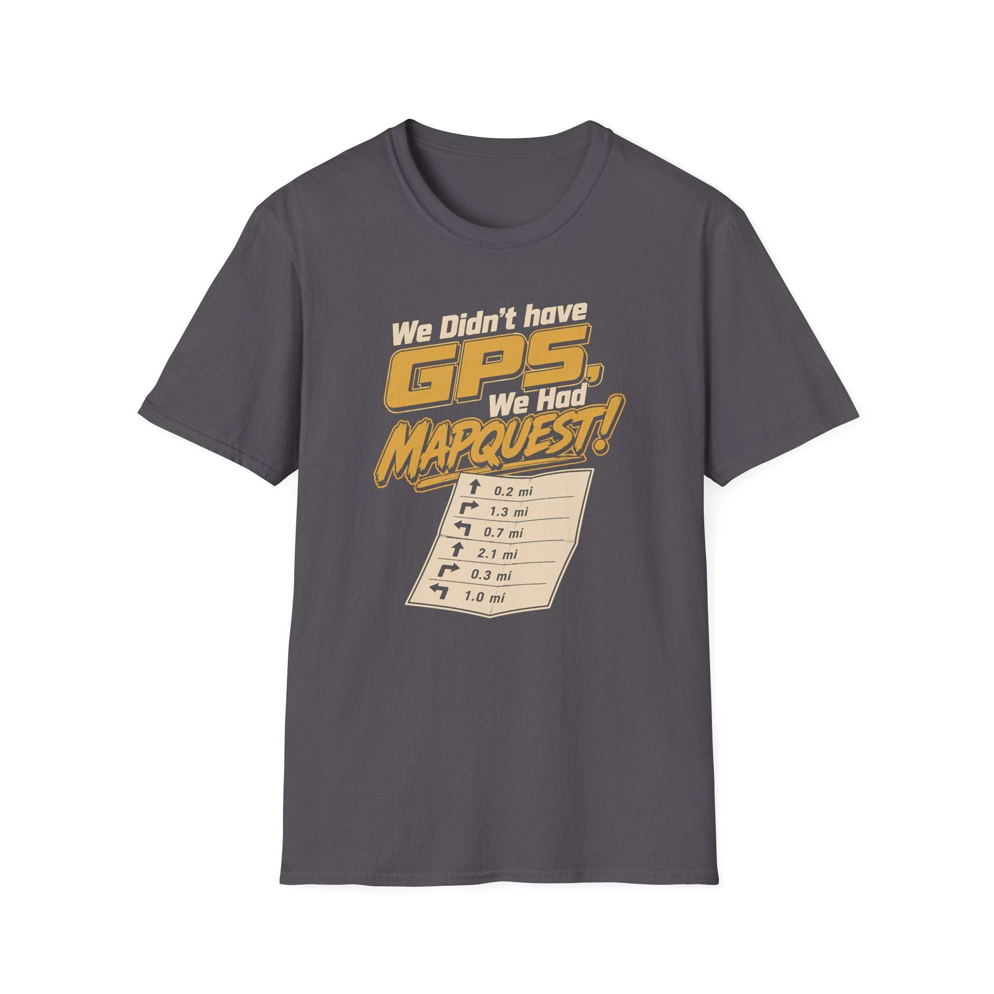 We Didn't have GPS T-Shirt