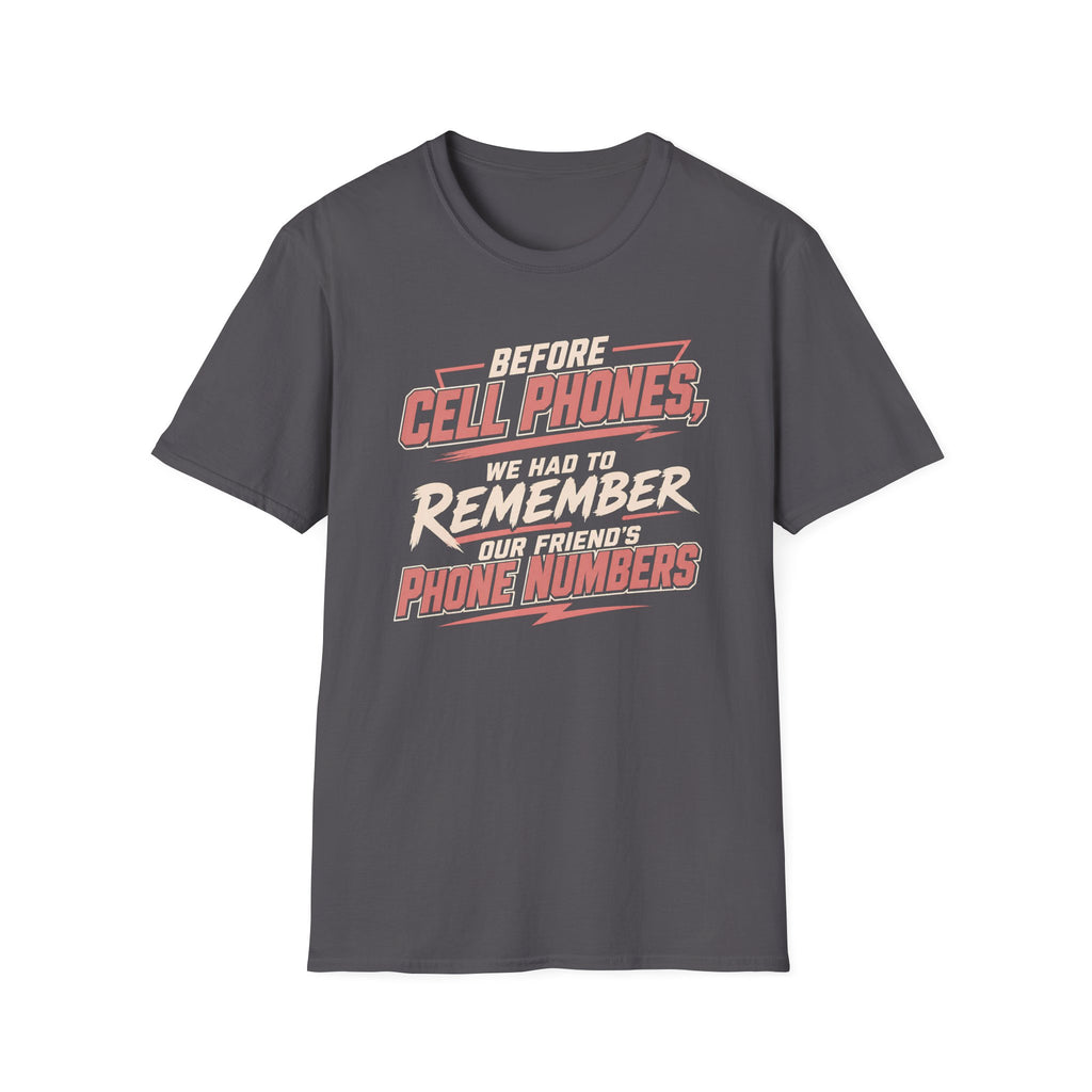 Before Cell Phones T-Shirt