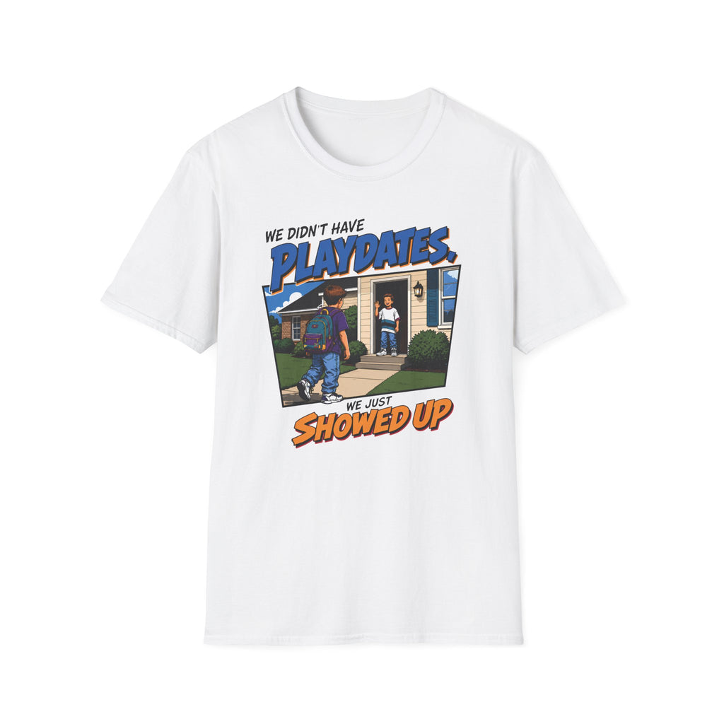 We Didn't Have Playdates T-Shirt