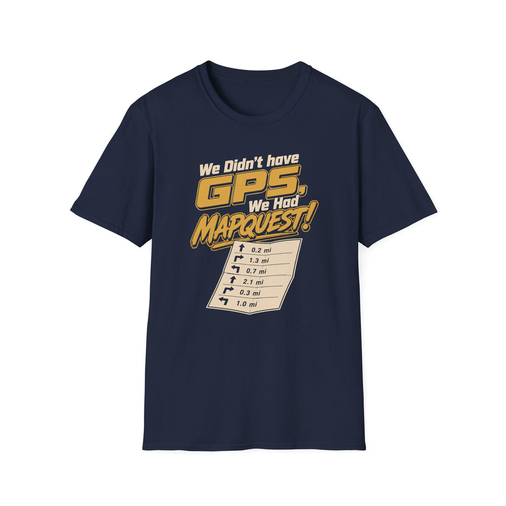 We Didn't have GPS T-Shirt