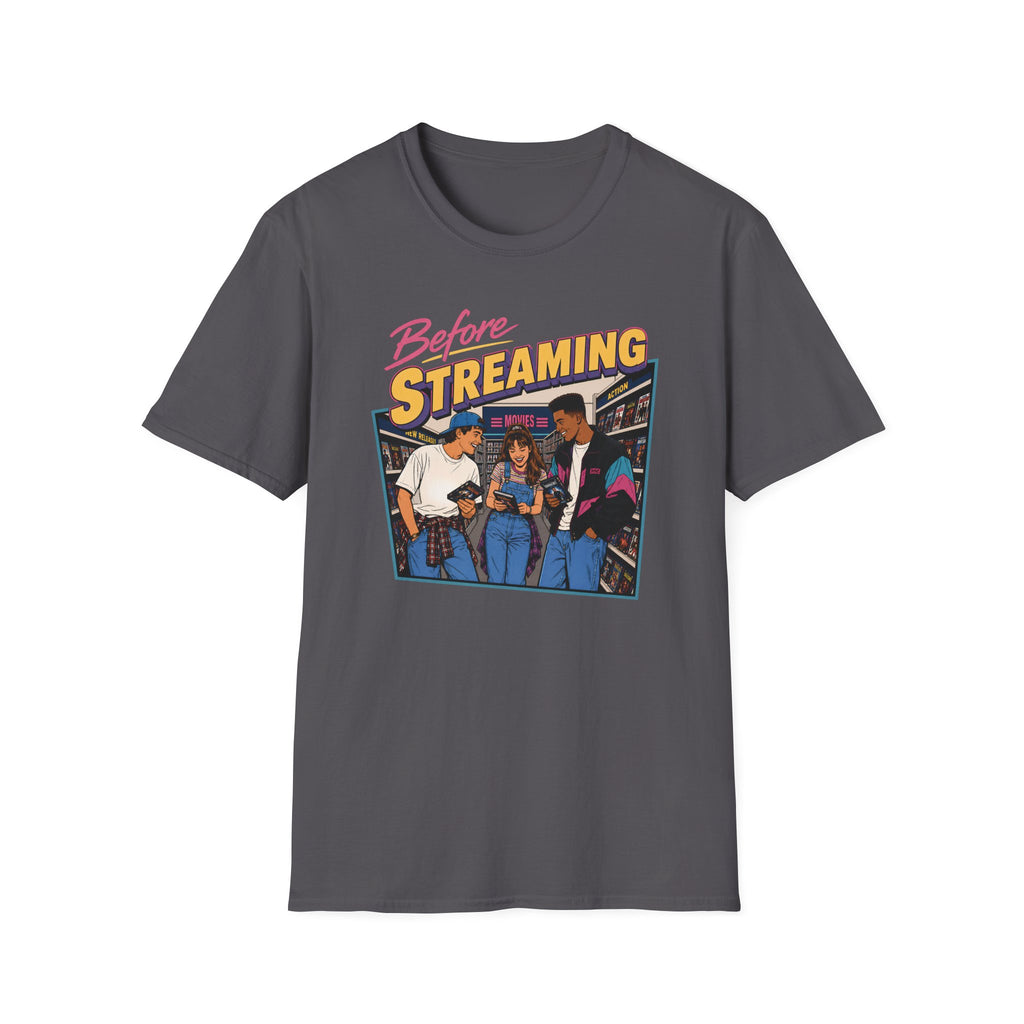 Before Streaming T-Shirt