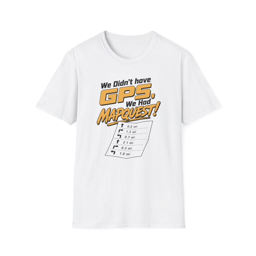 We Didn't have GPS T-Shirt