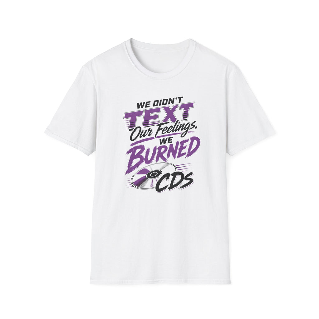 We Didn't Text T-Shirt