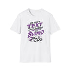 We Didn't Text T-Shirt