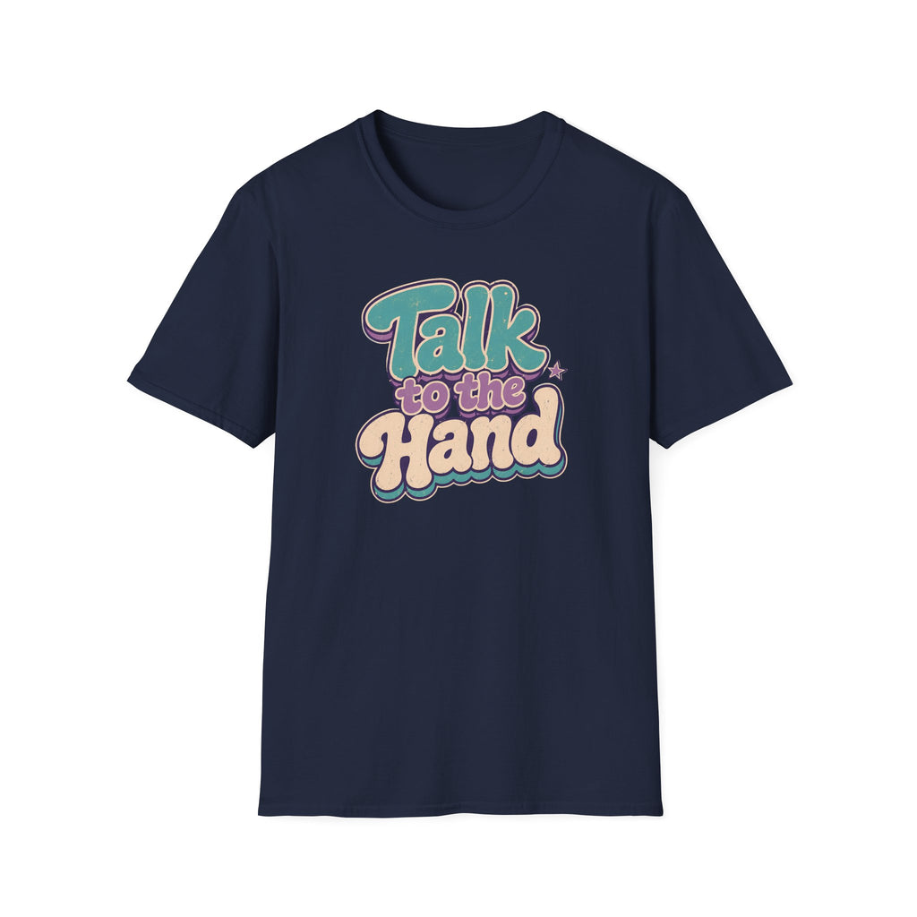 Talk to the Hand T-Shirt
