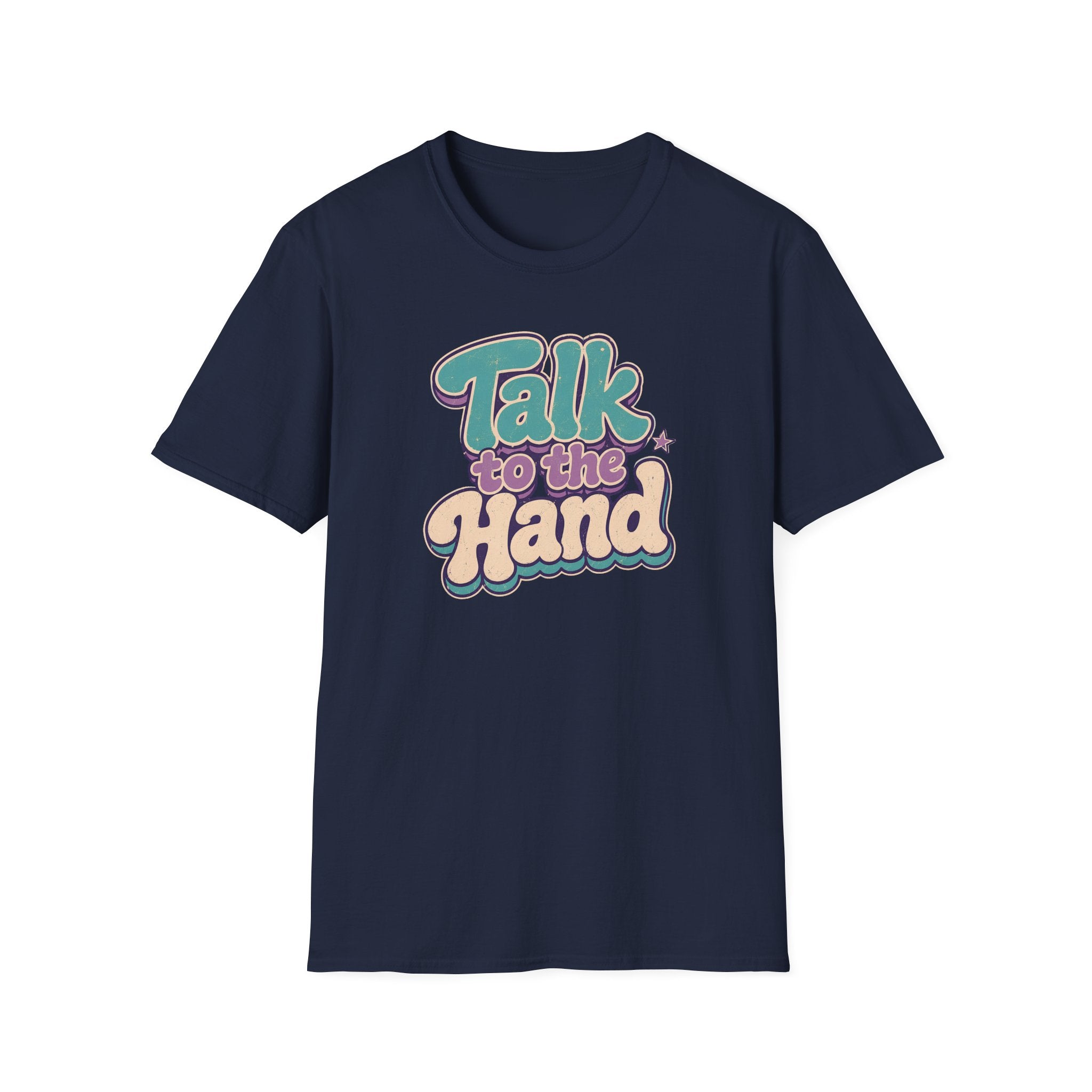 Talk to the Hand T-Shirt