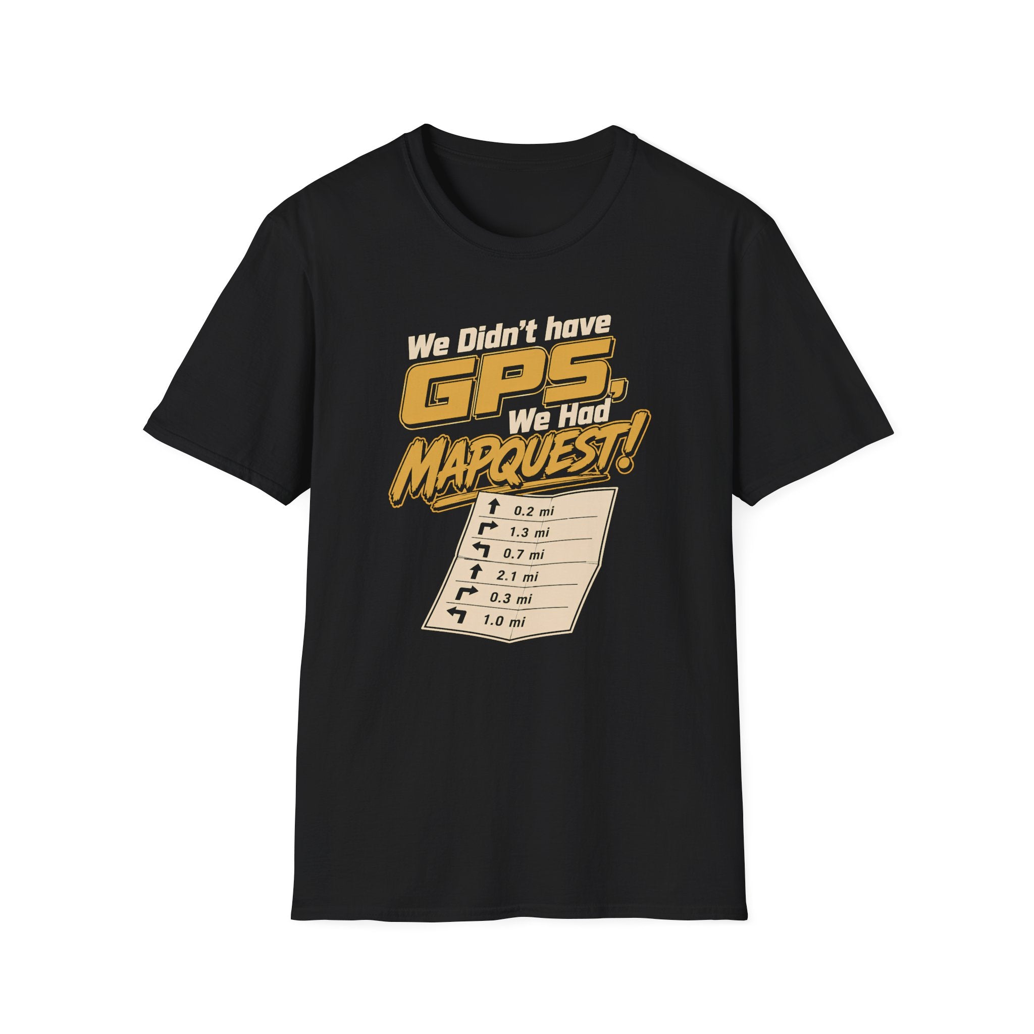We Didn't have GPS T-Shirt