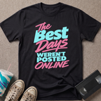 The Best Days T-Shirt