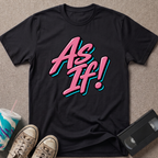 As If T-Shirt