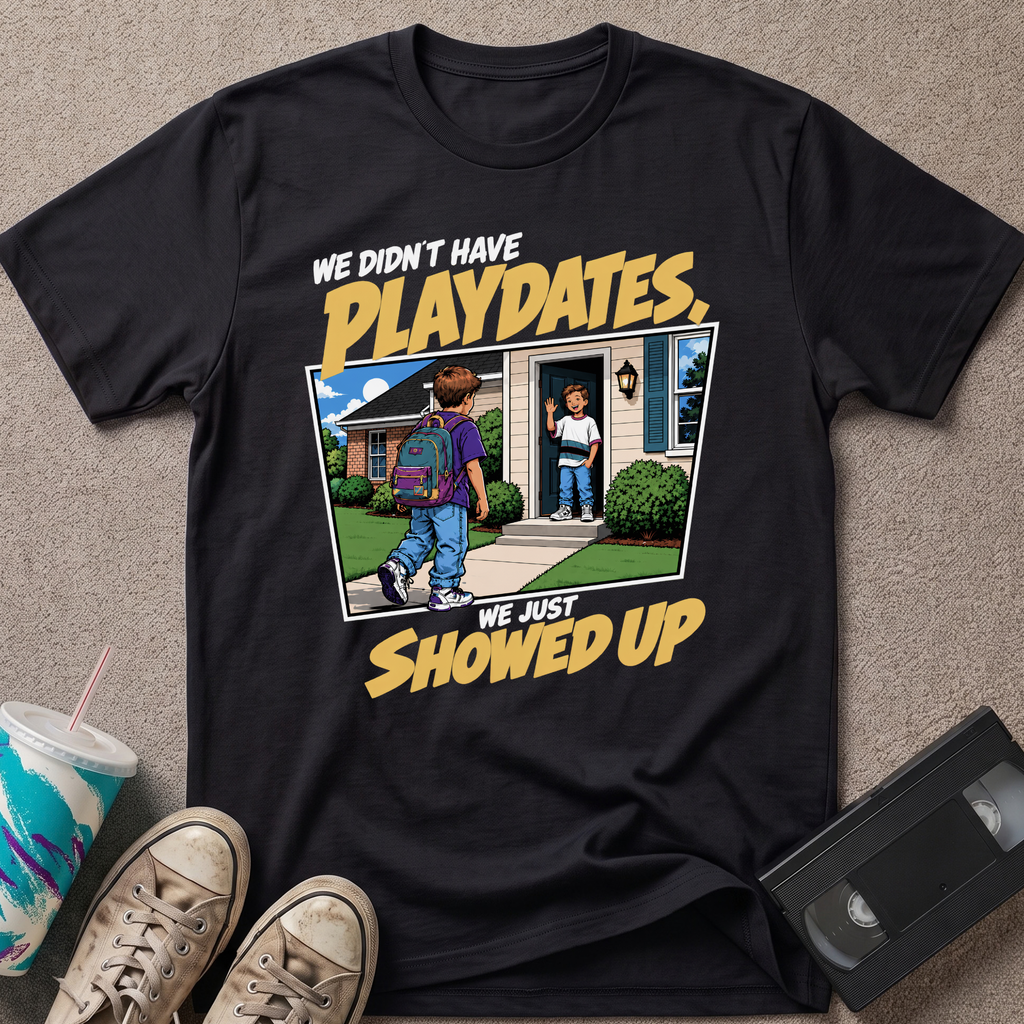 We Didn't Have T-Shirt