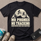 No Phones No Tracking T-Shirt
