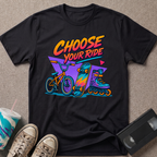 Choose Your Ride T-Shirt