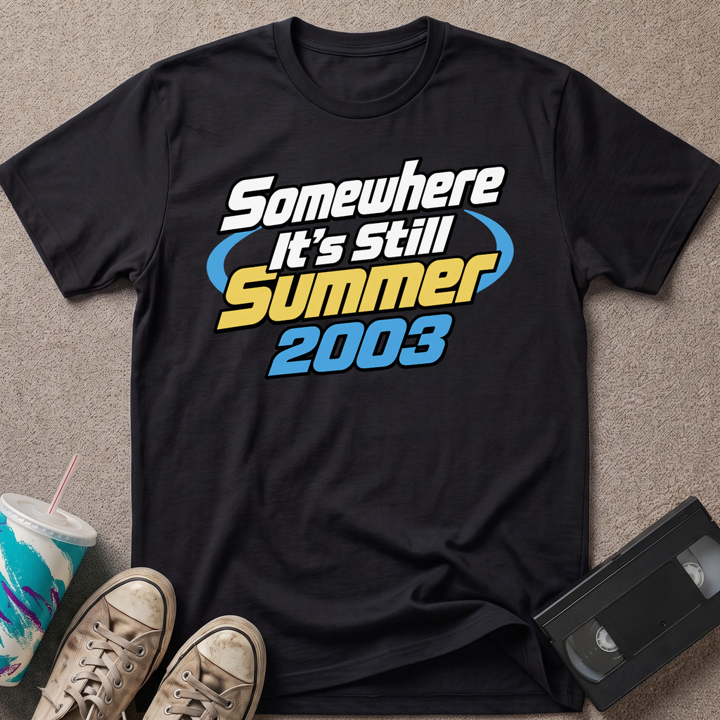 Somewhere It's Still T-Shirt