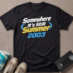 Somewhere It's Still T-Shirt