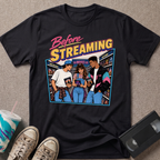 Before Streaming T-Shirt