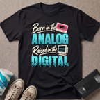 Born In the Analog T-Shirt