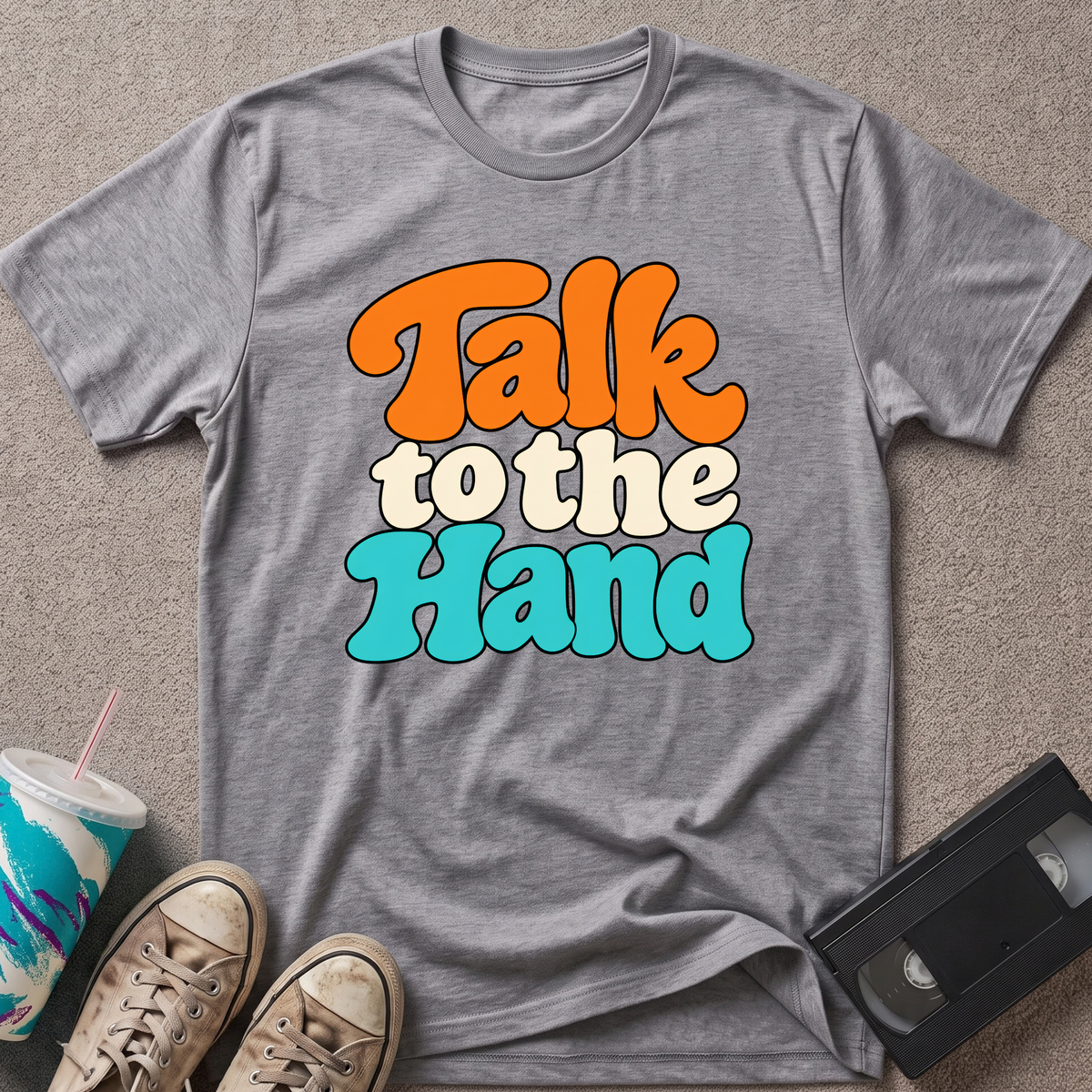 Talk to the Hand T-Shirt
