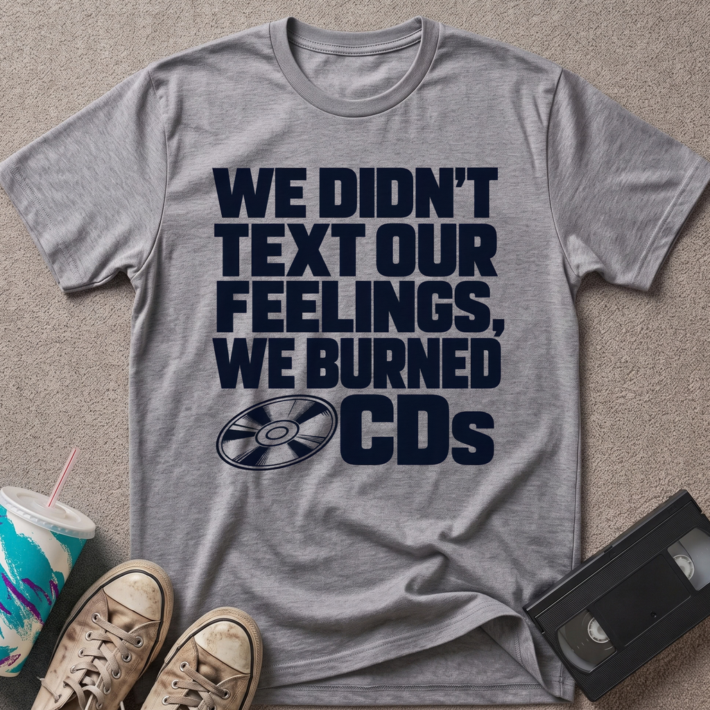We Didn't Text T-Shirt