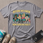Before We Knew T-Shirt