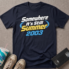 Somewhere It's Still T-Shirt