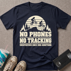 No Phones No Tracking T-Shirt